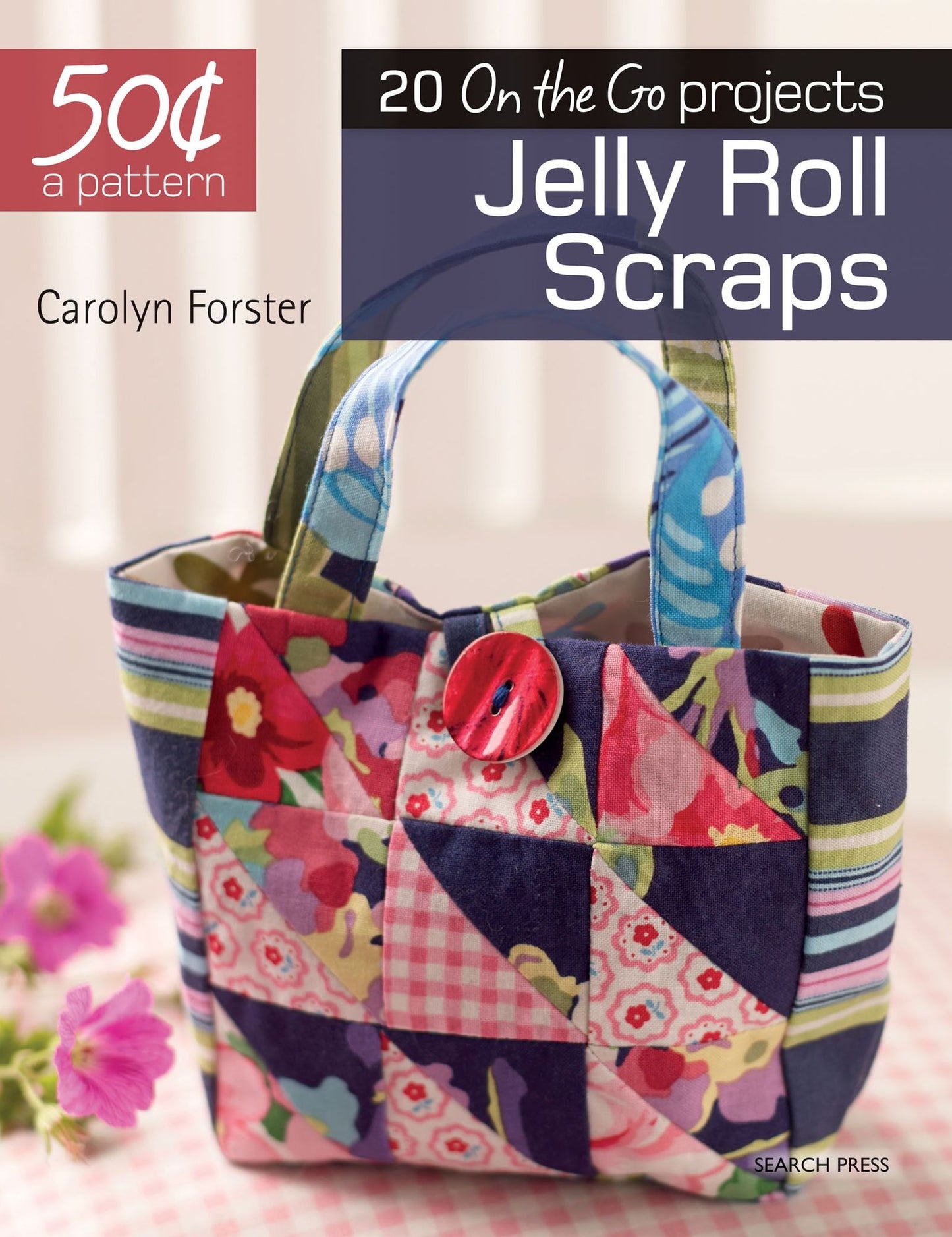 Jelly Roll Scraps: 20 On the Go projects