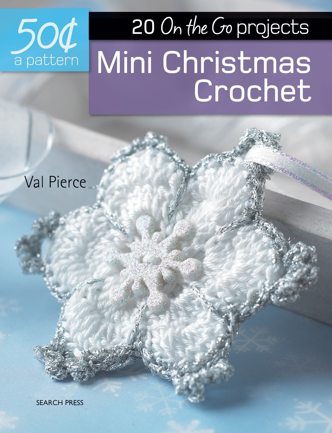 Mini Christmas Crochet: 20 On-the-Go projects