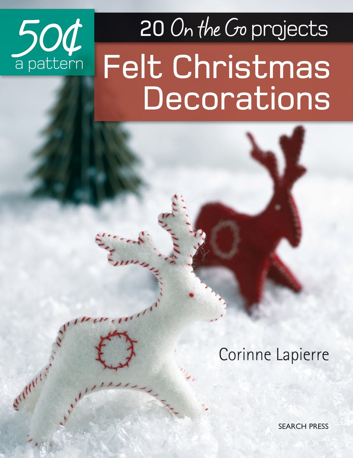 Felt Christmas Decorations: 20 On-the-Go projects