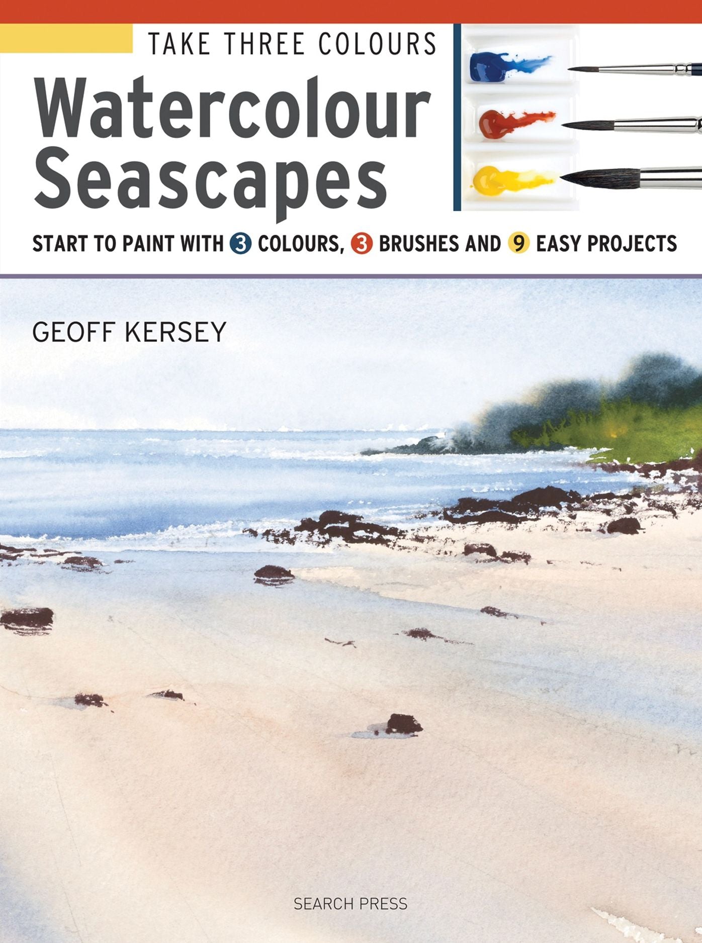 Take Three Colours: Watercolour Seascapes: Start to paint with 3 colours, 3 brushes and 9 easy projects