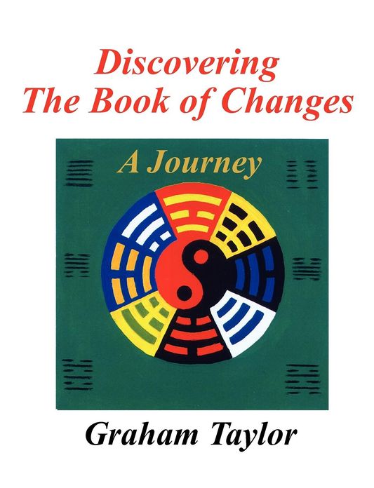 Discovering the Book of Changes - a Journey