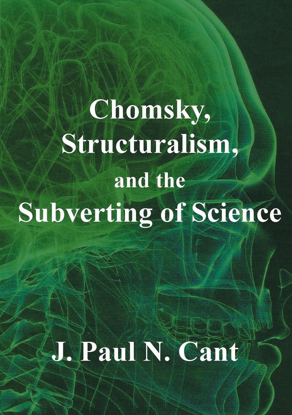 Chomsky, Structuralism and the Subverting of Science