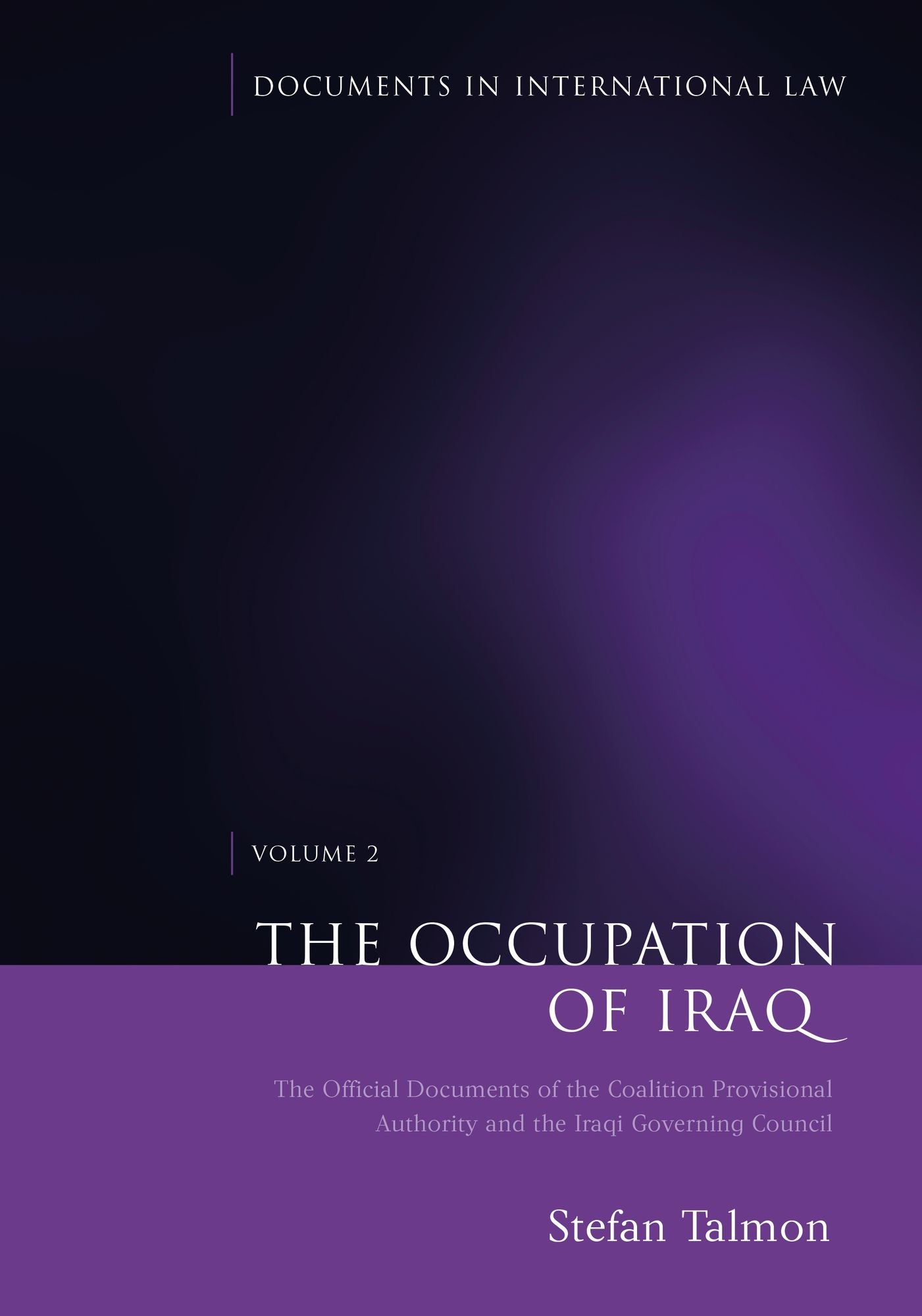 The Occupation of Iraq: Volume 2: The Official Documents of the Coalition Provisional Authority and the Iraqi Governing Council