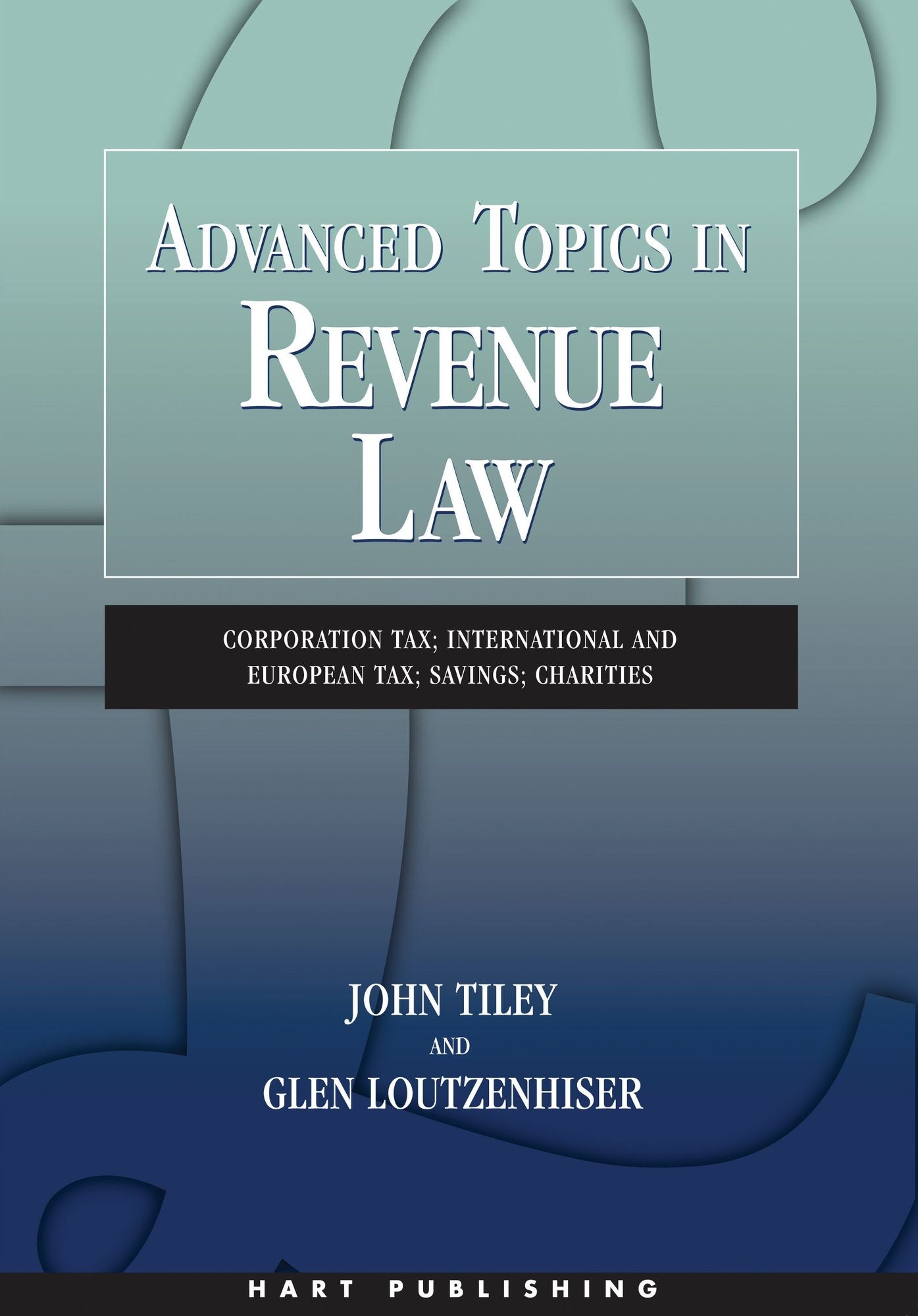 Advanced Topics in Revenue Law: Corporation Tax; International and European Tax; Savings; Charities
