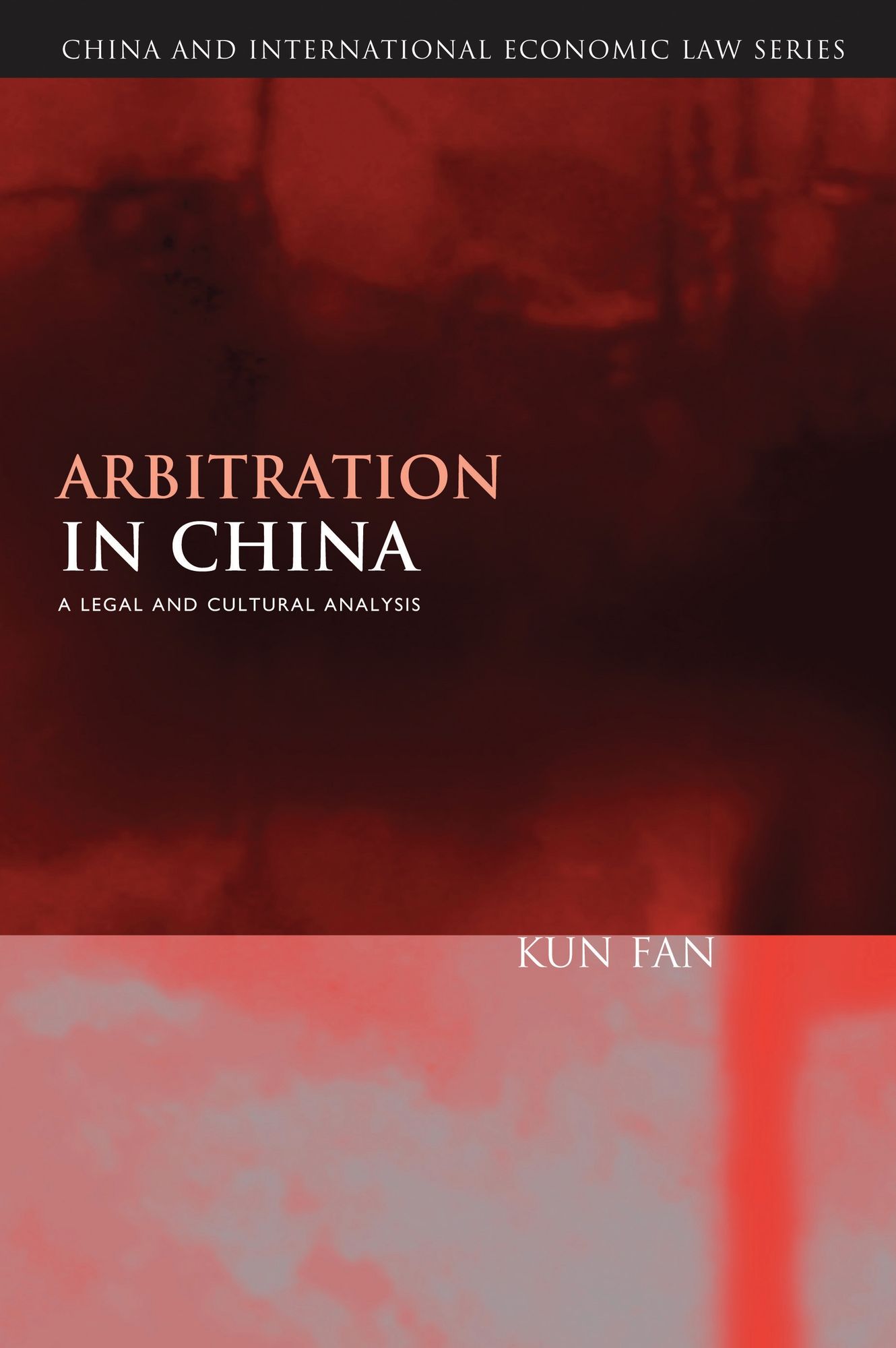 Arbitration in China: A Legal and Cultural Analysis