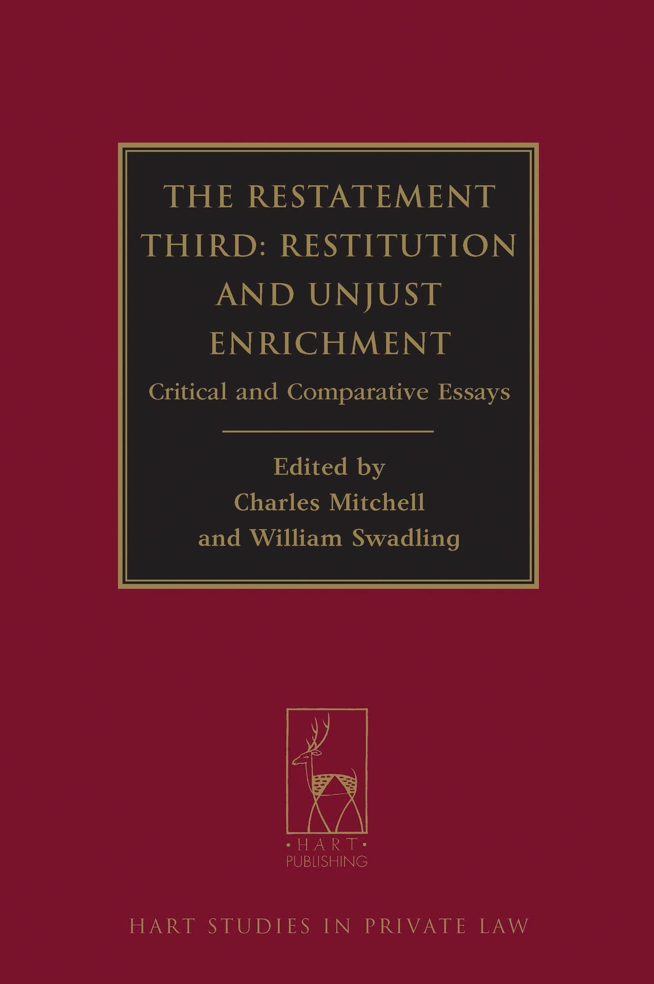 The Restatement Third: Restitution and Unjust Enrichment: Critical and Comparative Essays