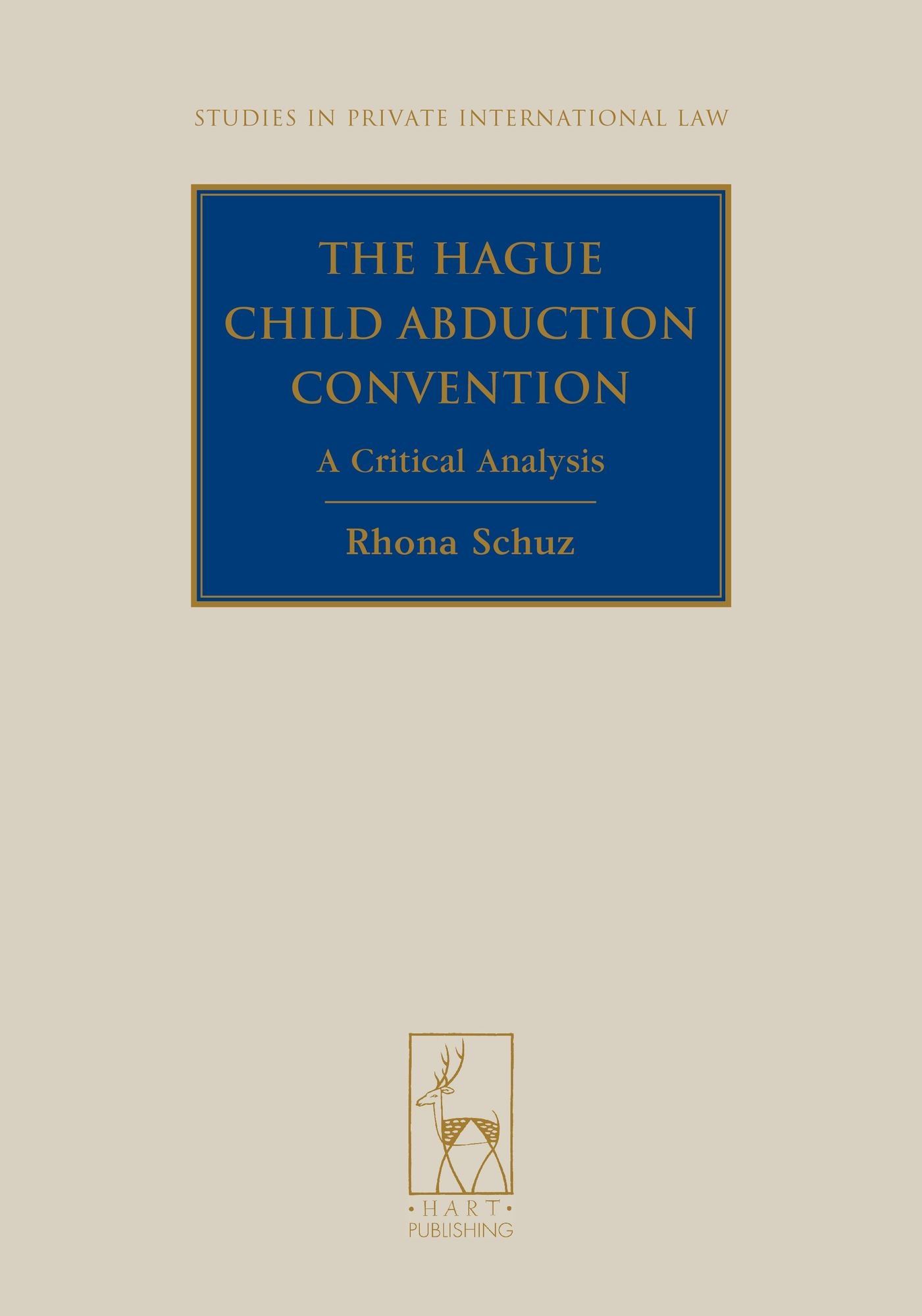 The Hague Child Abduction Convention: A Critical Analysis