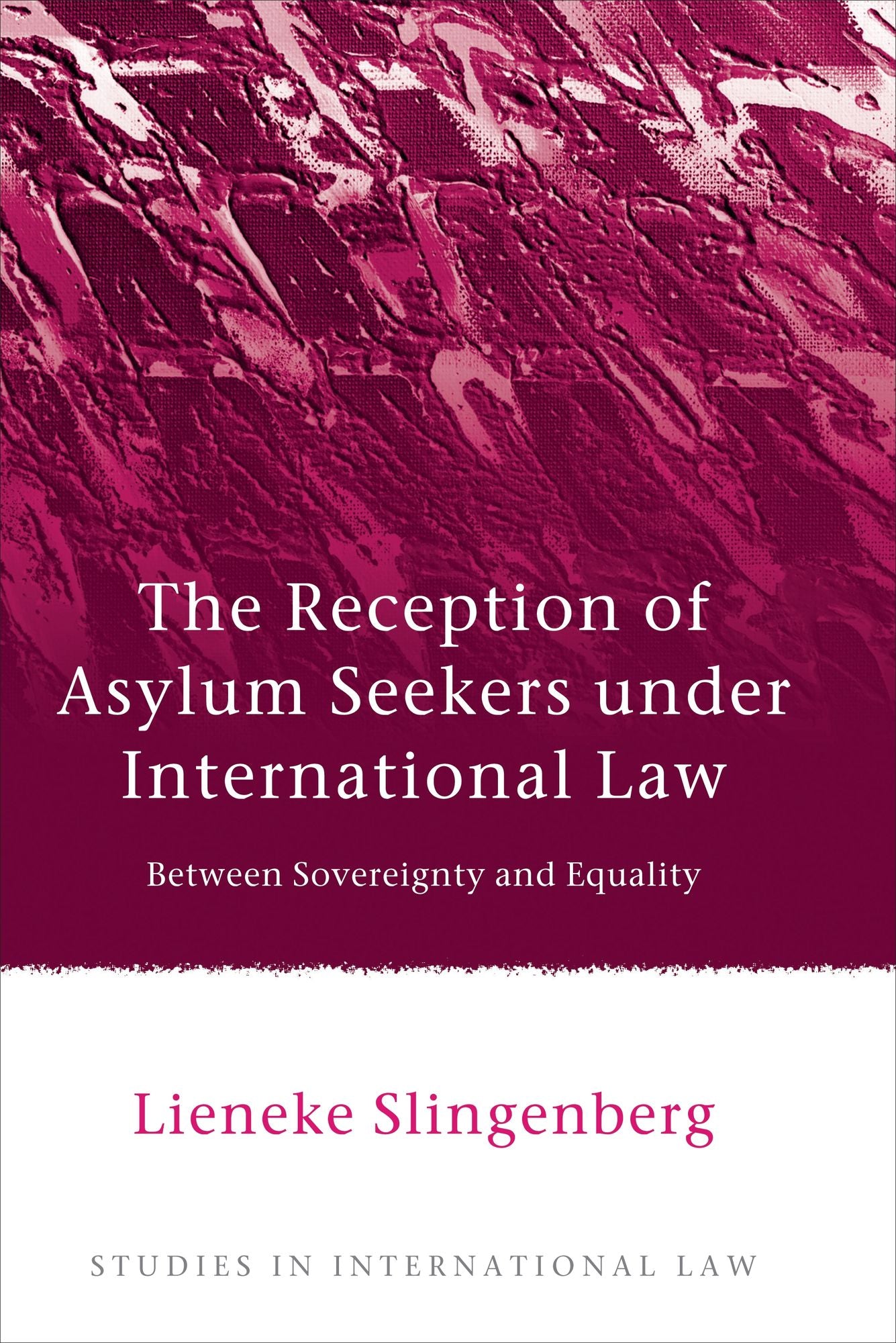 The Reception of Asylum Seekers under International Law: Between Sovereignty and Equality