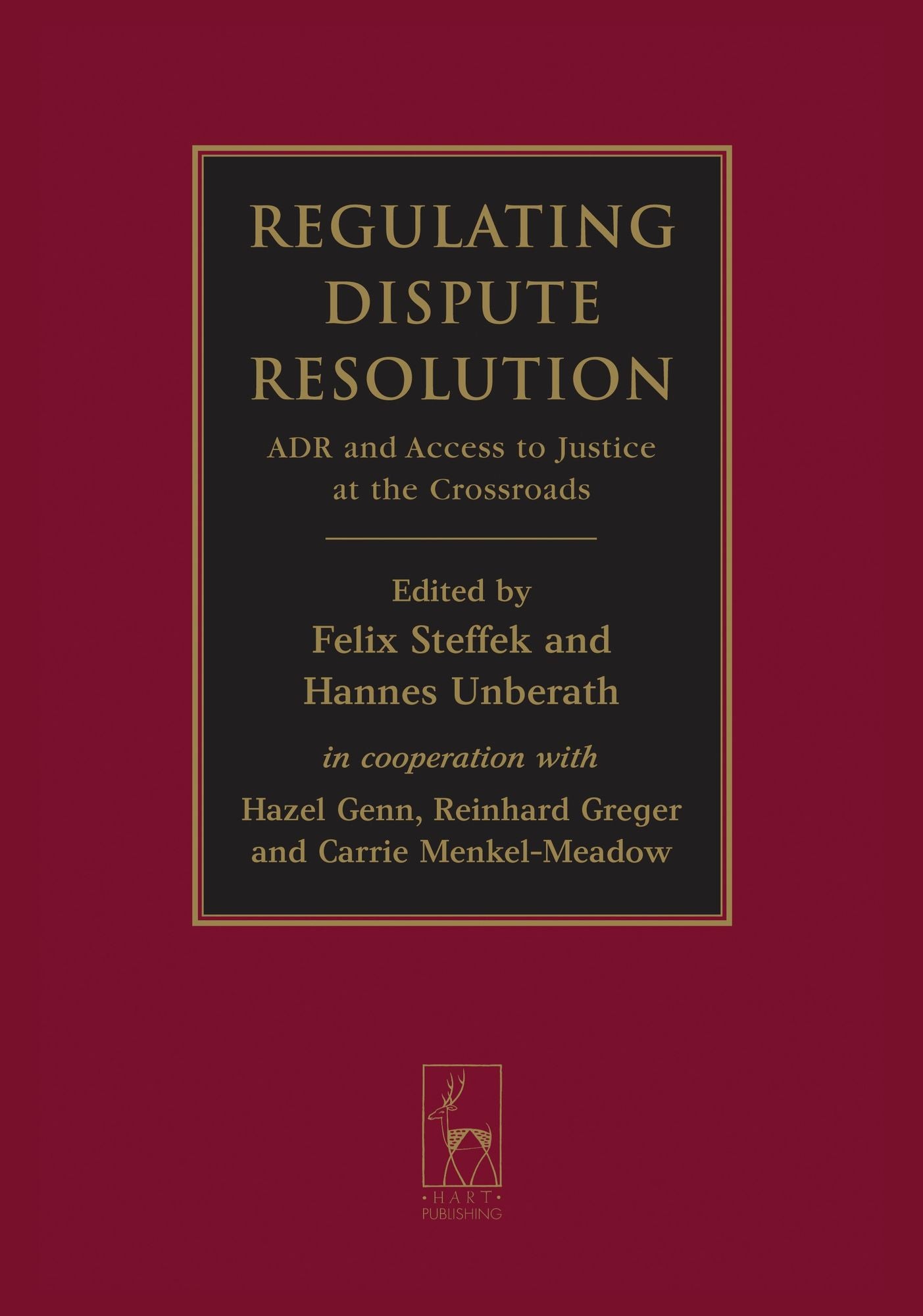 Regulating Dispute Resolution: ADR and Access to Justice at the Crossroads