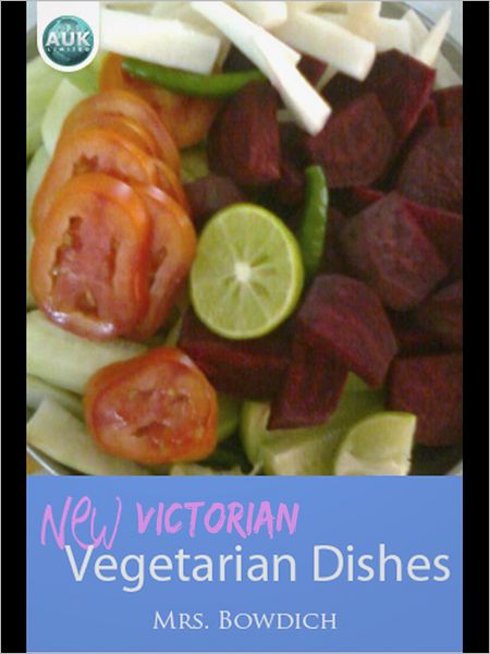 New (Victorian) Vegetarian Dishes