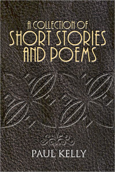 A Collection of Short Stories and Poems