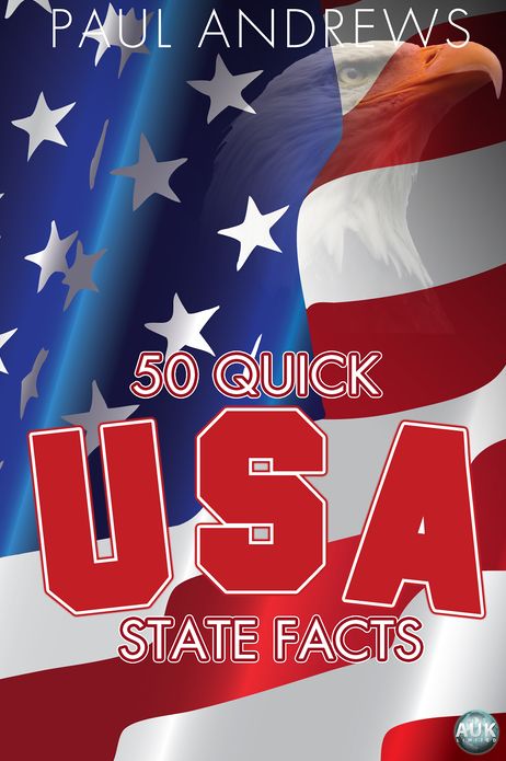 50 Quick USA State Facts: 300 Facts about USA States