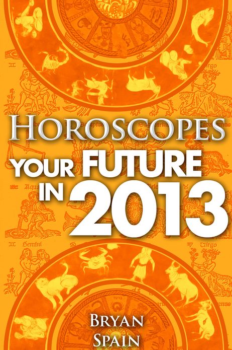 Horoscopes - Your Future in 2013