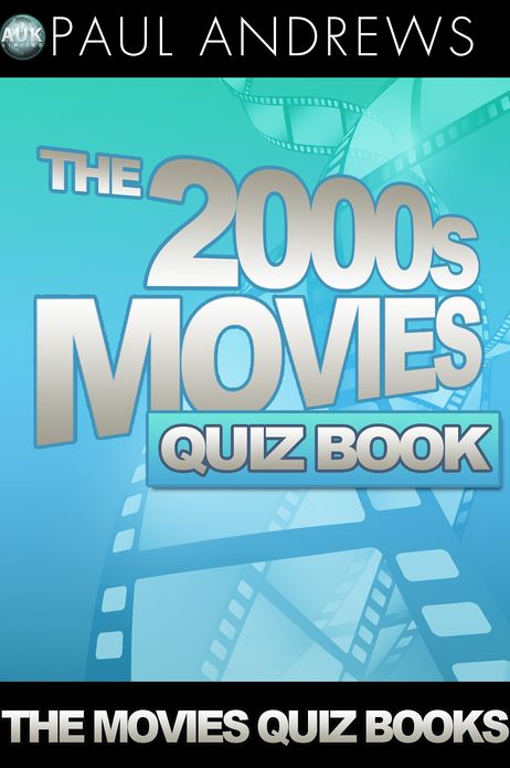 The 2000s Movies Quiz Book