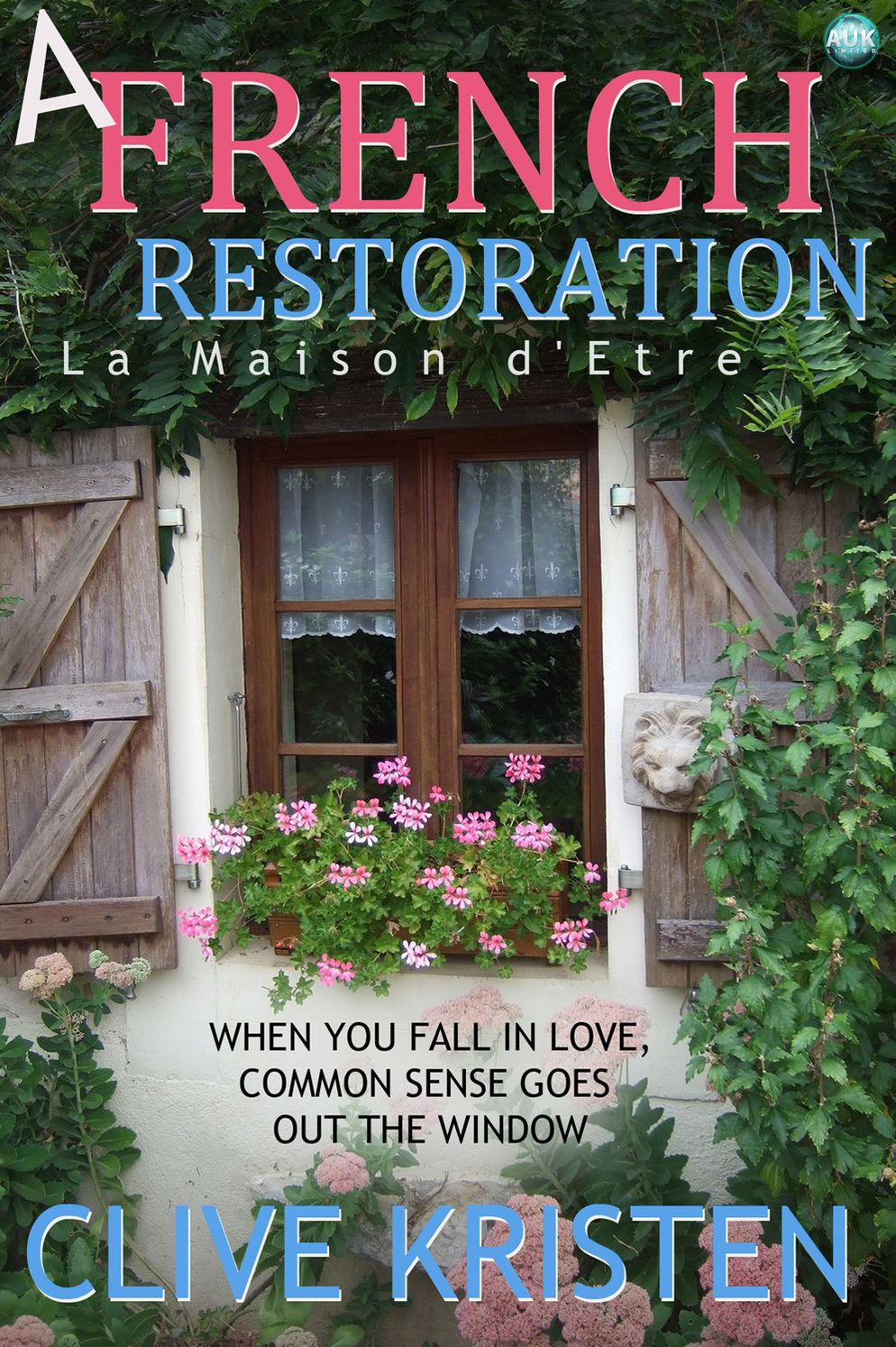 A French Restoration: La Maison d'Etre