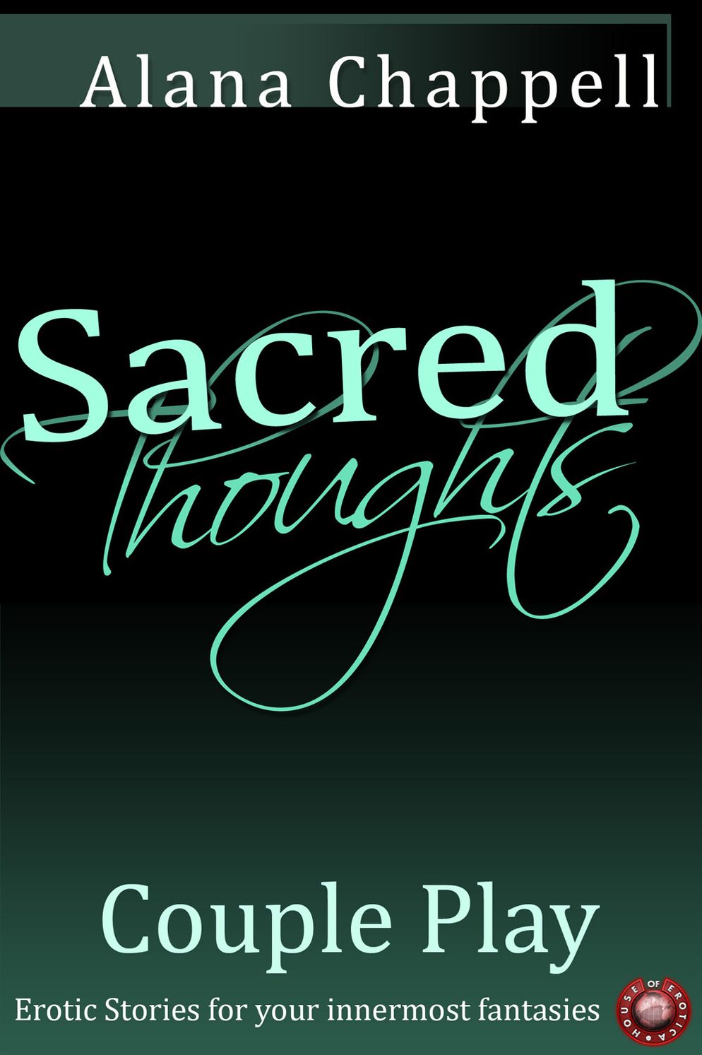 Sacred Thoughts - Couple Play: Sexy stories engaging couples in their most erotic fantasies