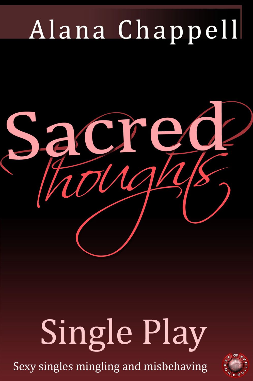 Sacred Thoughts - Single Play: Sexy singles mingling and misbehaving.