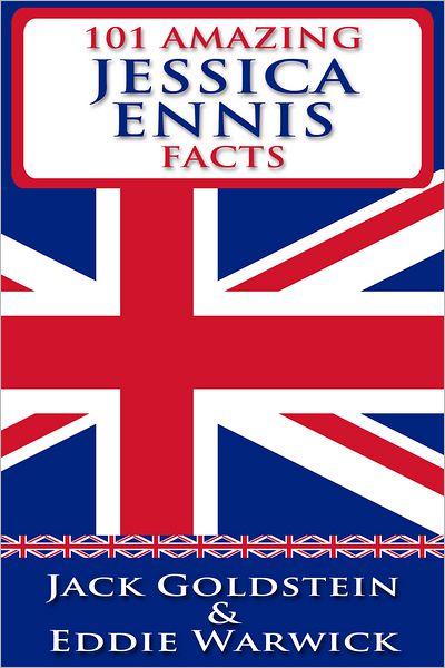 101 Amazing Jessica Ennis Facts