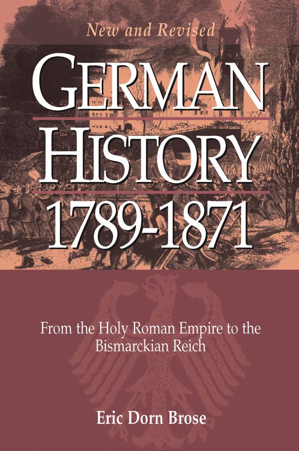German History 1789-1871: From the Holy Roman Empire to the Bismarckian Reich