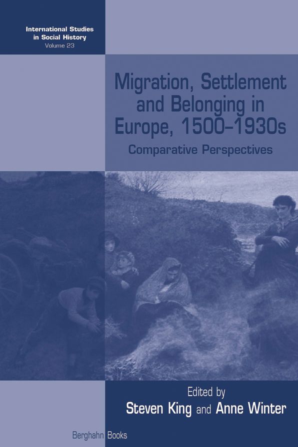 Migration, Settlement and Belonging in Europe, 1500-1930s: Comparative Perspectives