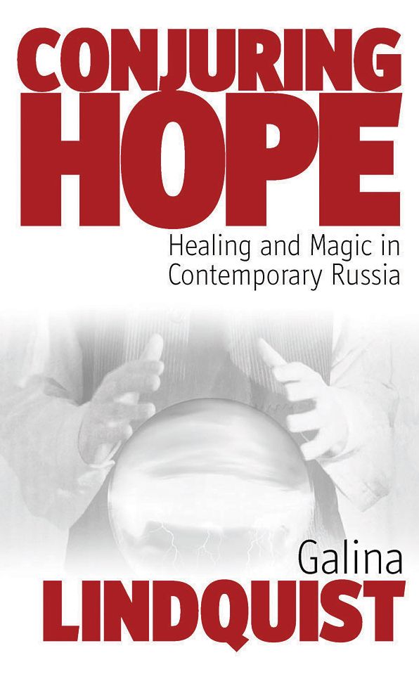 Conjuring Hope: Healing and Magic in Contemporary Russia