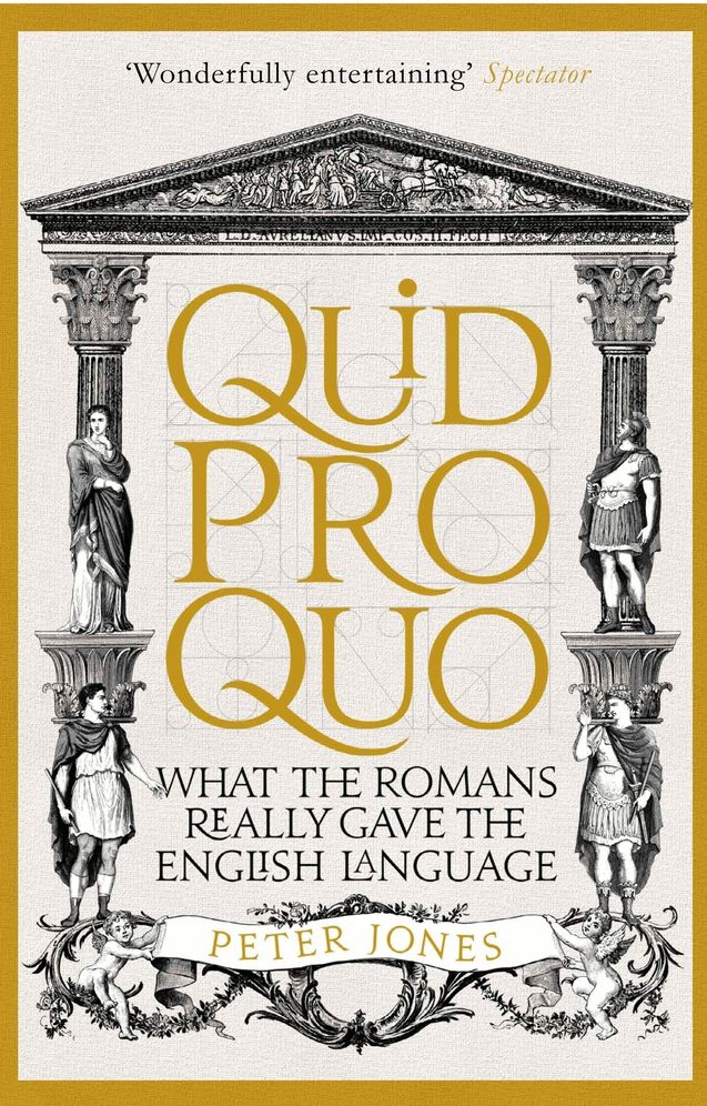 Quid Pro Quo: What the Romans Really Gave the English Language