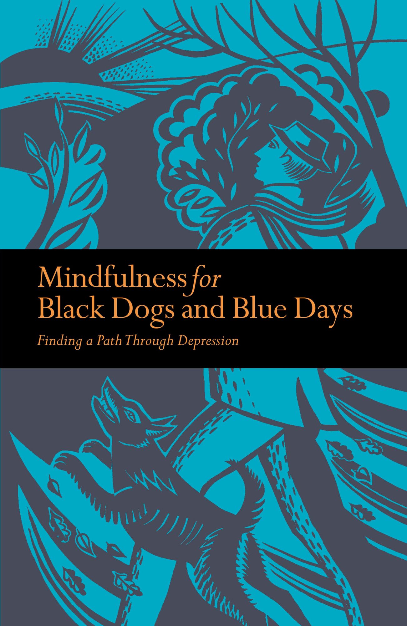 Mindfulness for Black Dogs and Blue Days: Finding a Path Through Depression