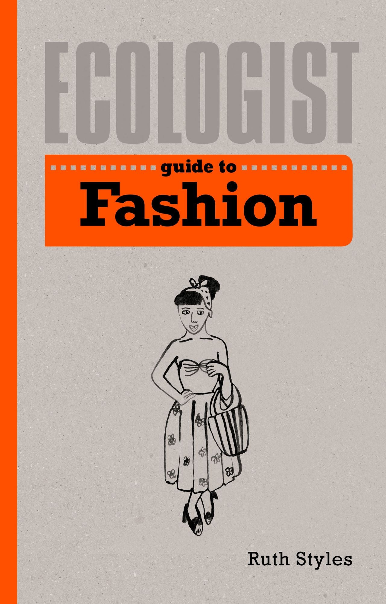 Ecologist Guide to Fashion: A Green Living Guide