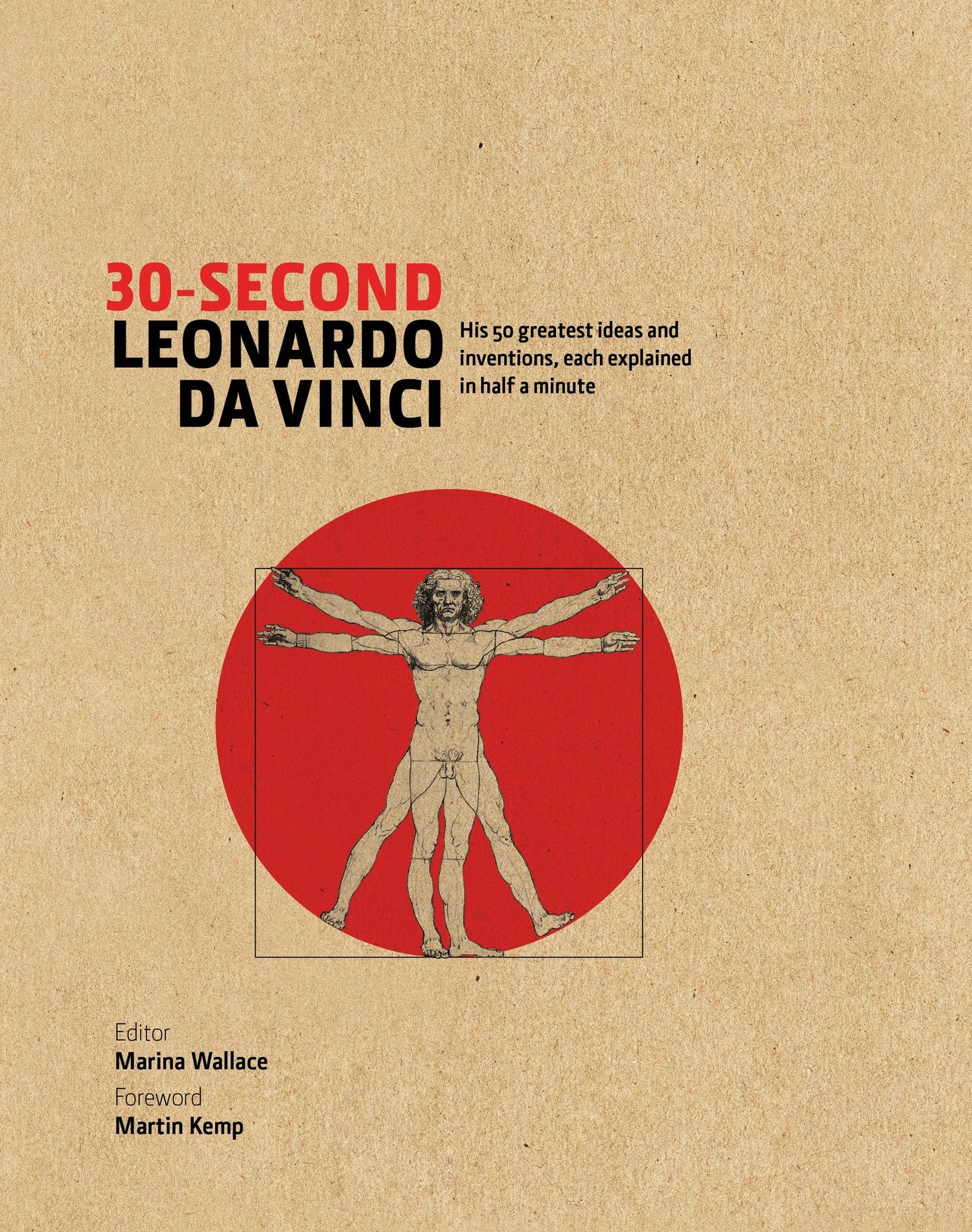 30-Second Leonardo Da Vinci: His 50 greatest ideas and inventions, each explained in half a minute