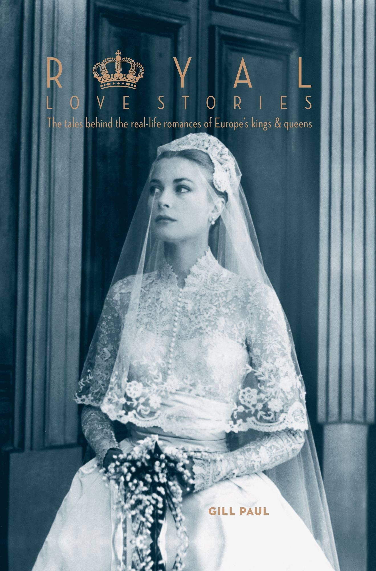 Royal Love Stories: The tales behind the real-life romances of Europe's kings & queens