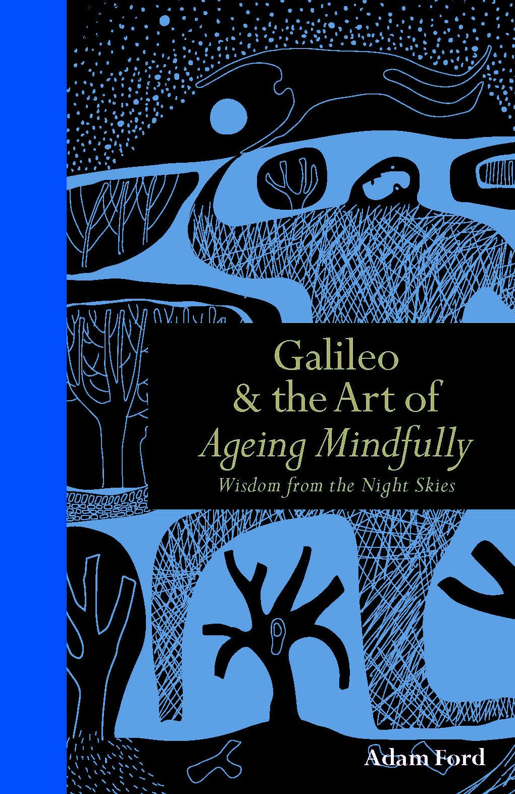 Galileo & the Art of Ageing Mindfully: Wisdom of the night skies