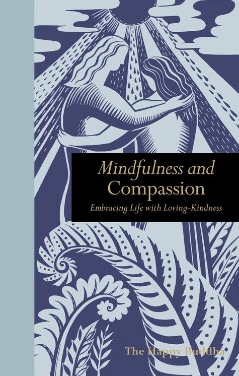Mindfulness and Compassion: Embracing Life with Loving-Kindness
