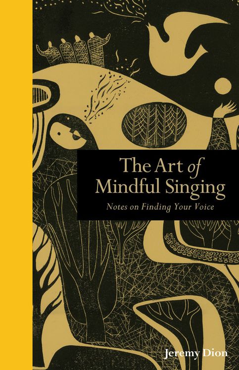 The Art of Mindful Singing: Notes on Finding Your Voice