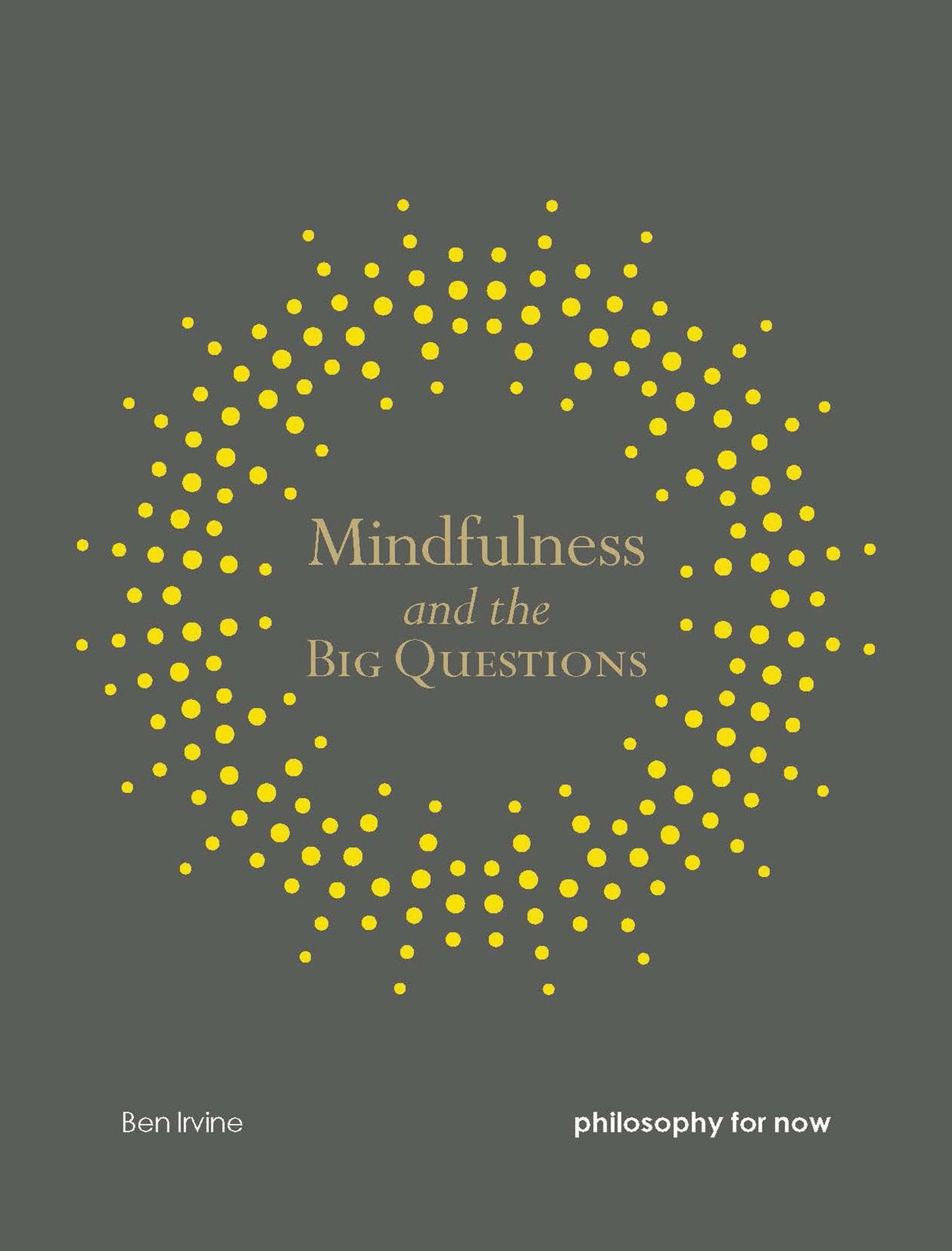 Mindfulness and the Big Questions: Philosophy for now