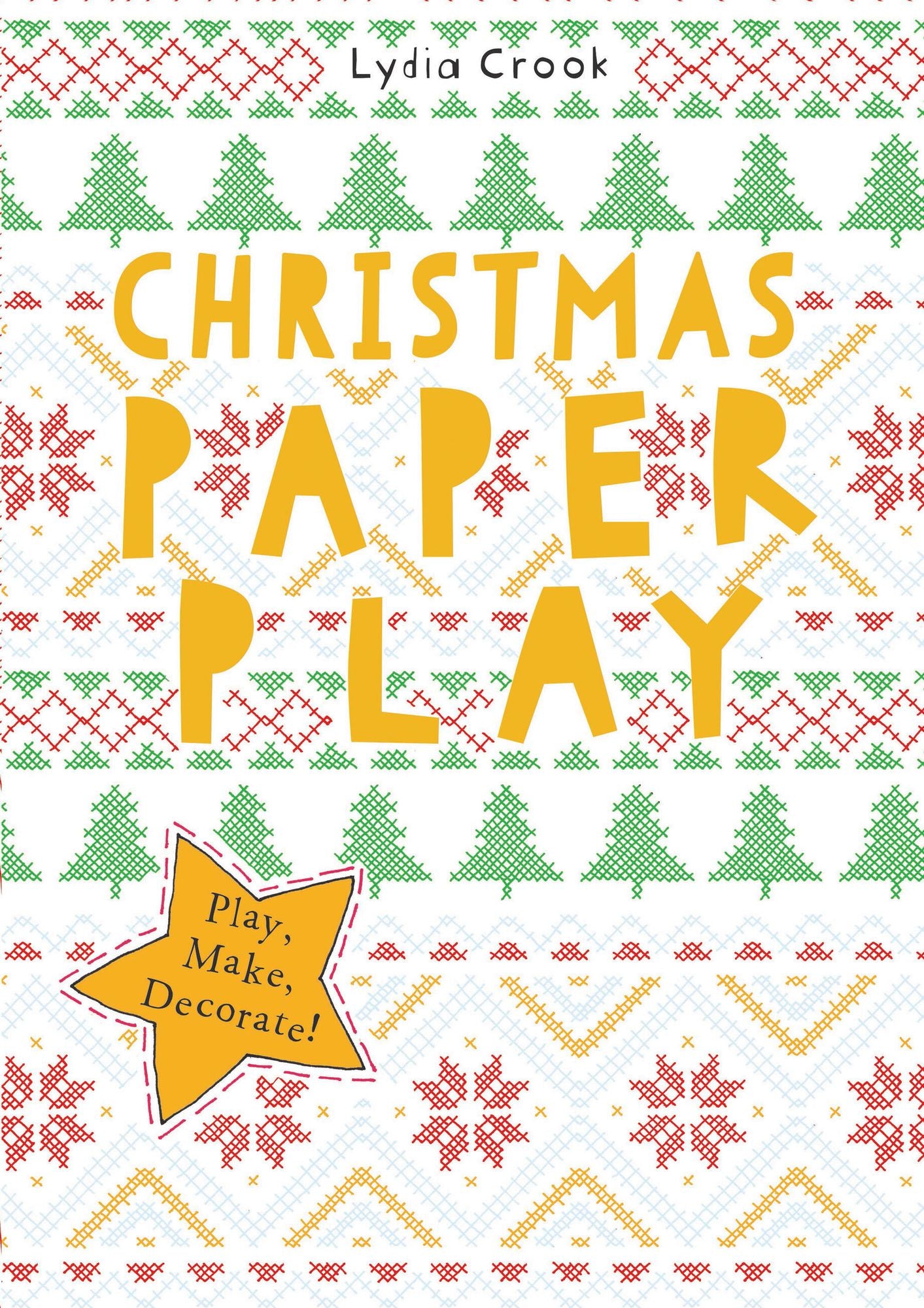 Christmas Paper Play: Play, Make, Decorate!