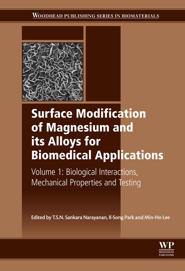 Surface Modification of Magnesium and its Alloys for Biomedical Applications: Biological Interactions, Mechanical Properties and Testing