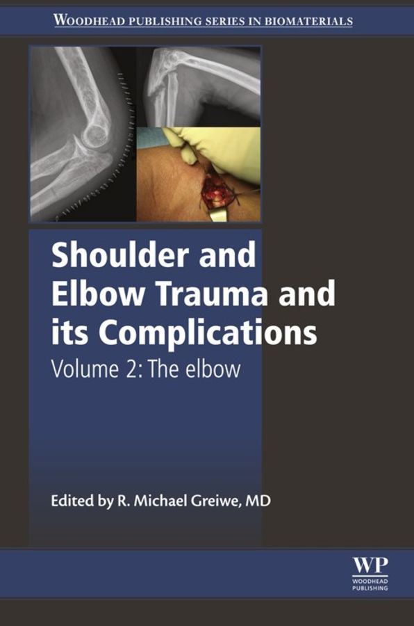 Shoulder and Elbow Trauma and its Complications: Volume 2: The Elbow