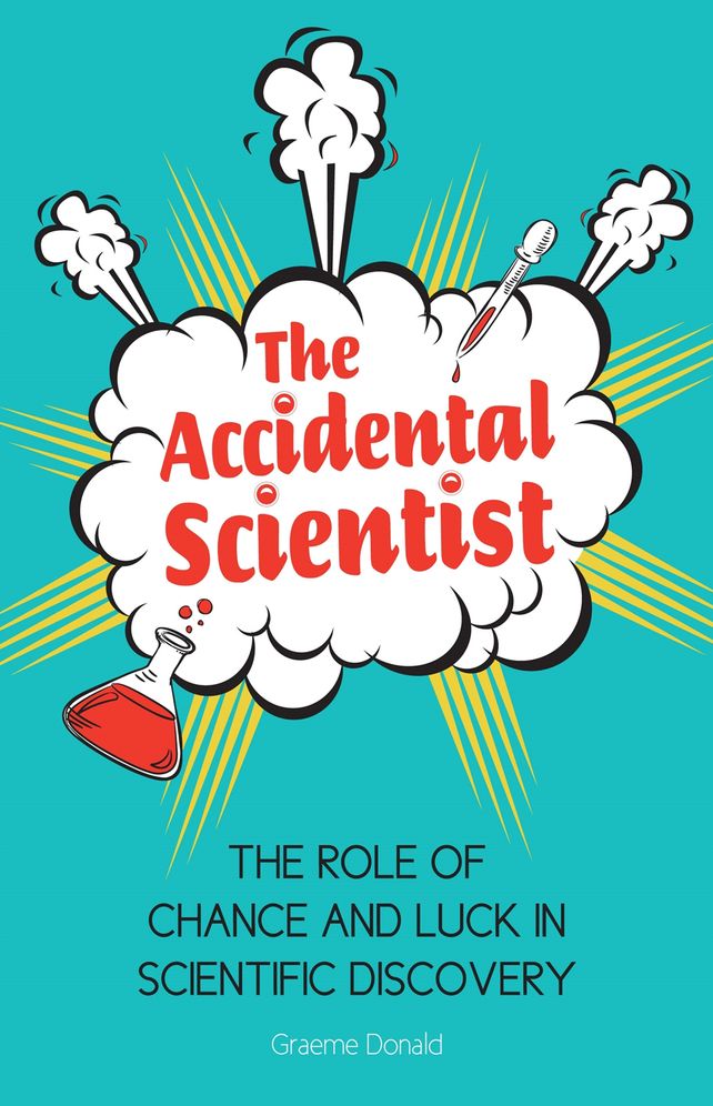 The Accidental Scientist: The Role of Chance and Luck in Scientific Discovery
