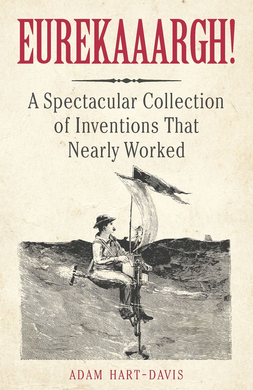 Eurekaaargh!: A Spectacular Collection of Inventions That Nearly Worked