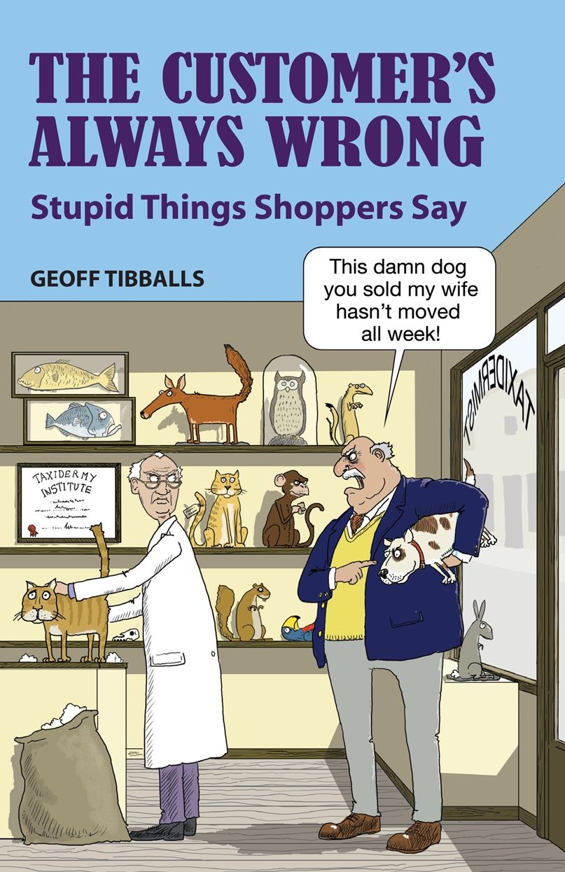 The Customer's Always Wrong: Stupid Things Shoppers Say