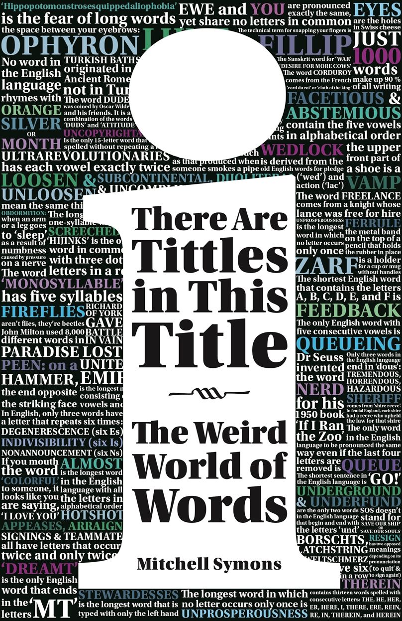 There Are Tittles in This Title: The Weird World of Words