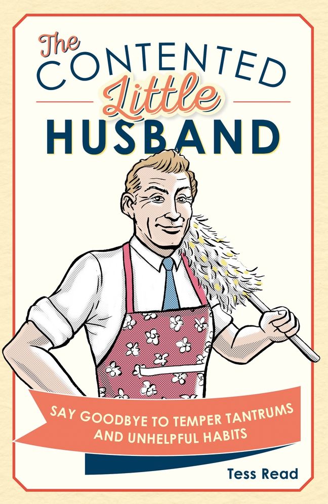 The Contented Little Husband: Say Goodbye to Temper Tantrums and Unhelpful Habits