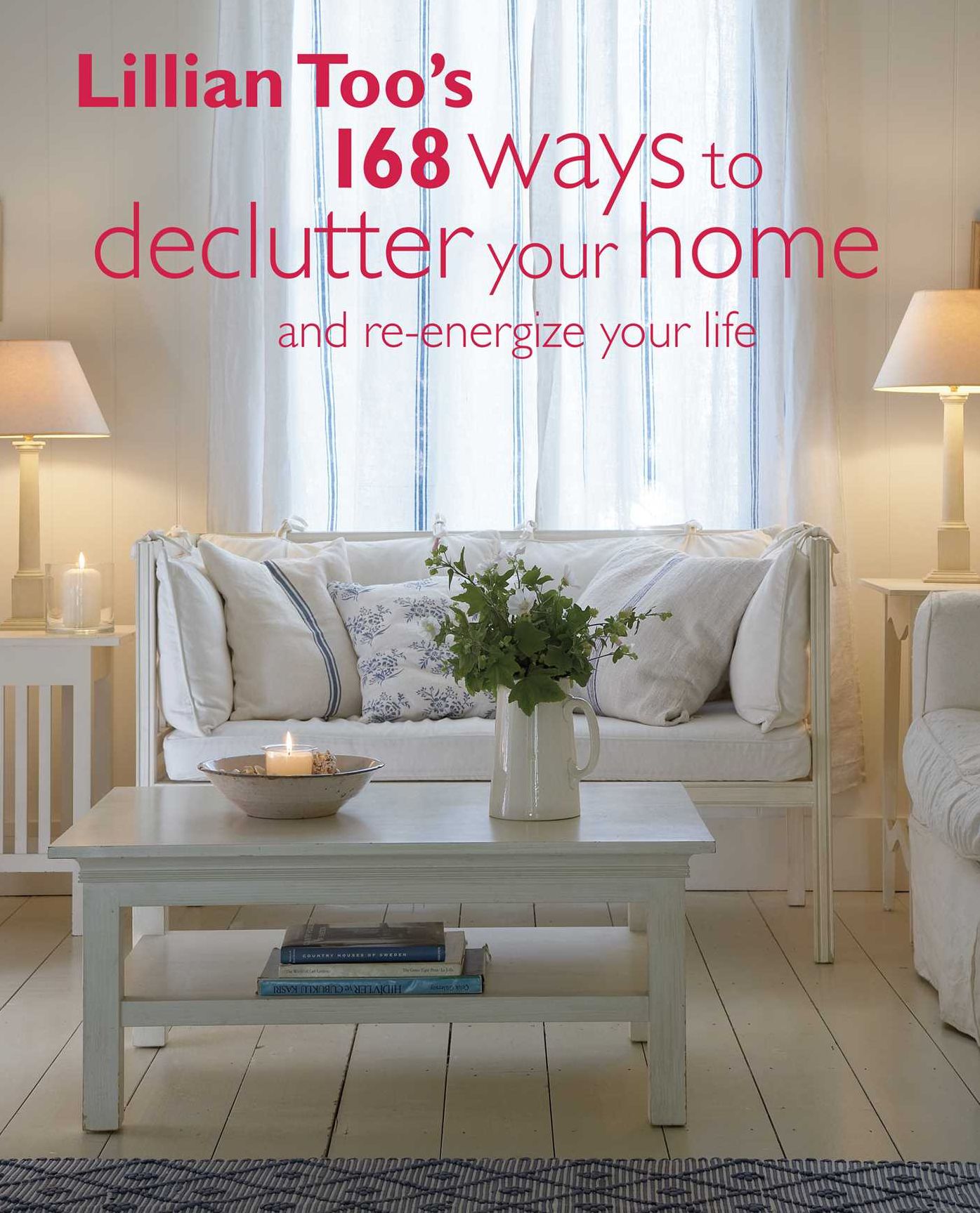 Lillian Too's 168 Ways to Declutter Your Home: And Re-Energize Your Home