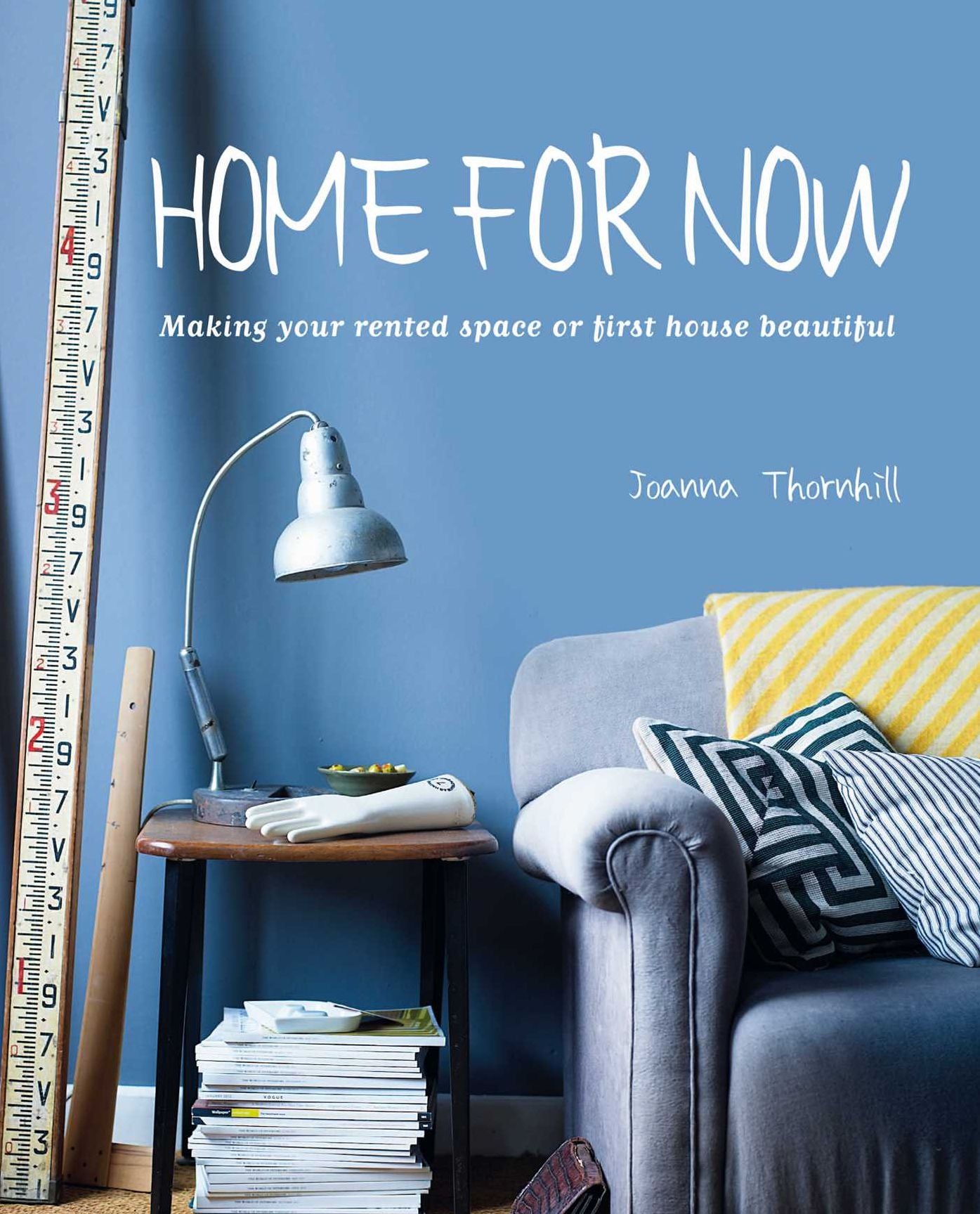 Home for Now: Making your rented space or first house beautiful