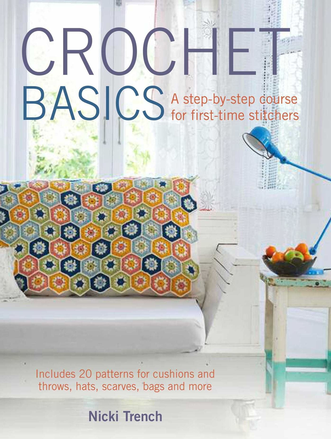 Crochet Basics: A Step-by-Step Course for First-Time Stitchers