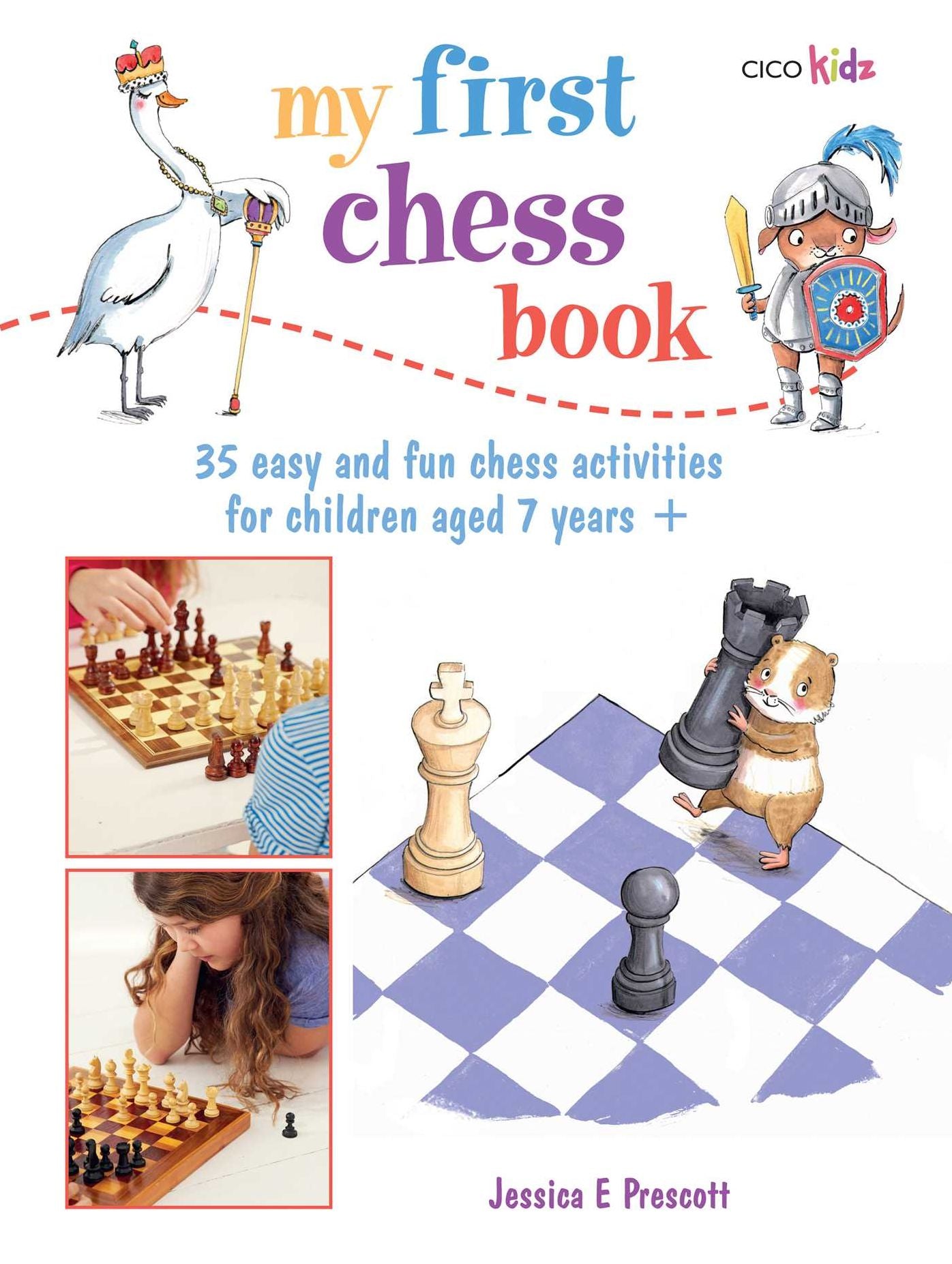 My First Chess Book: 35 Easy and Fun Chess-Based Activities for Children Ages 7 Years+