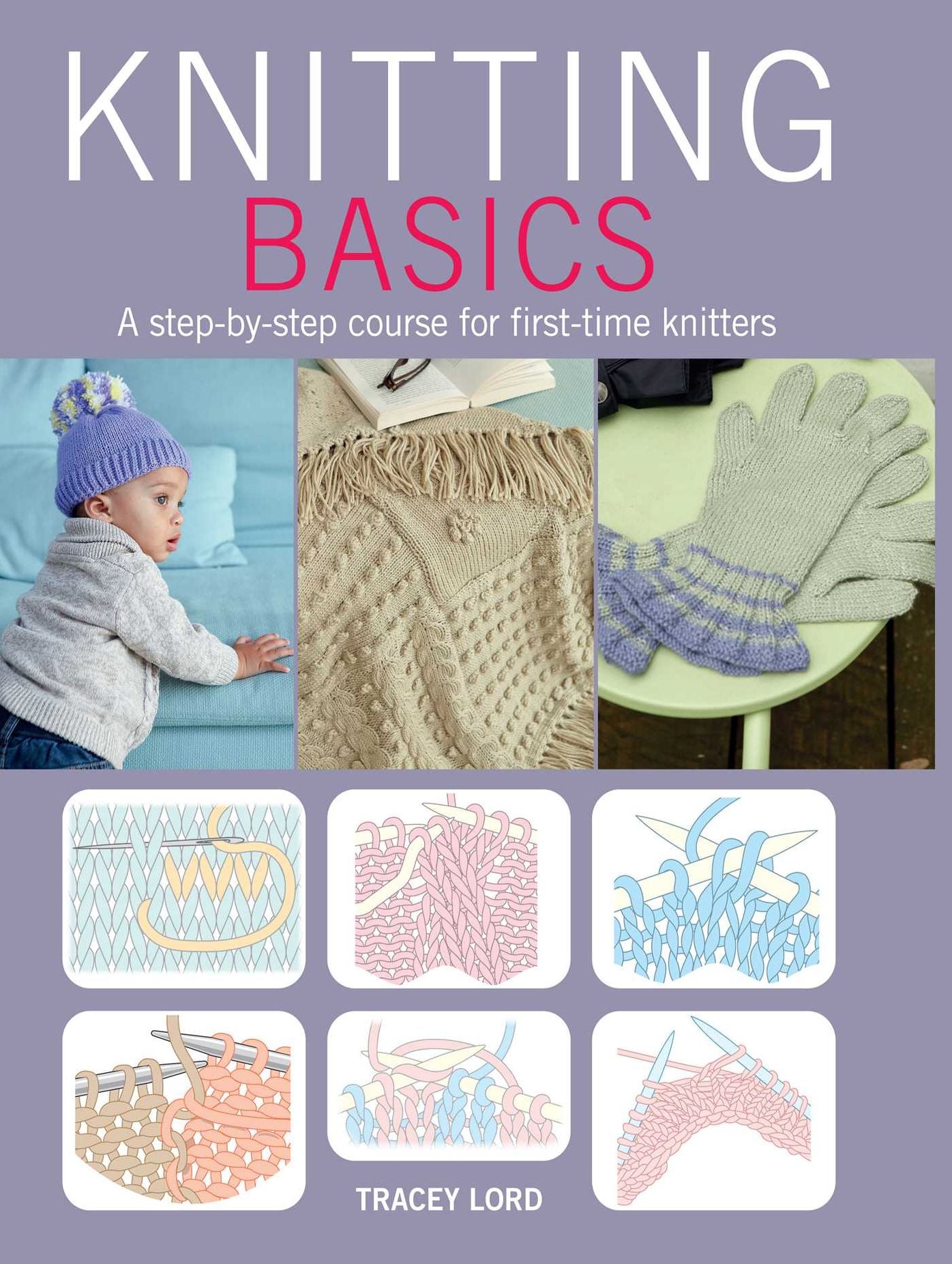 Knitting Basics: A Step-by-Step Course for First Time Knitters