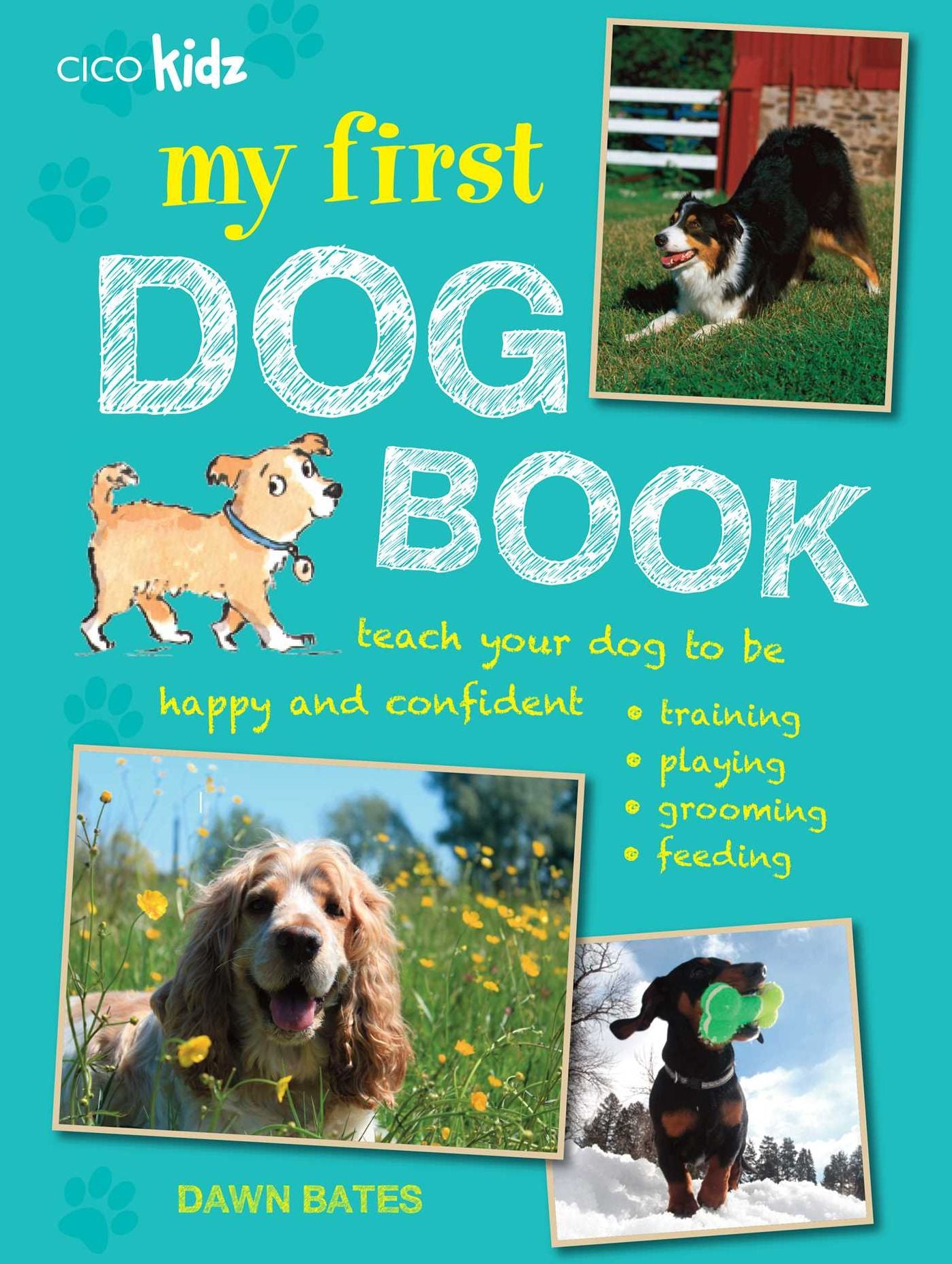 My First Dog Book: 35 Fun Activities to do with Your Dog, for Children Aged 7 Years +