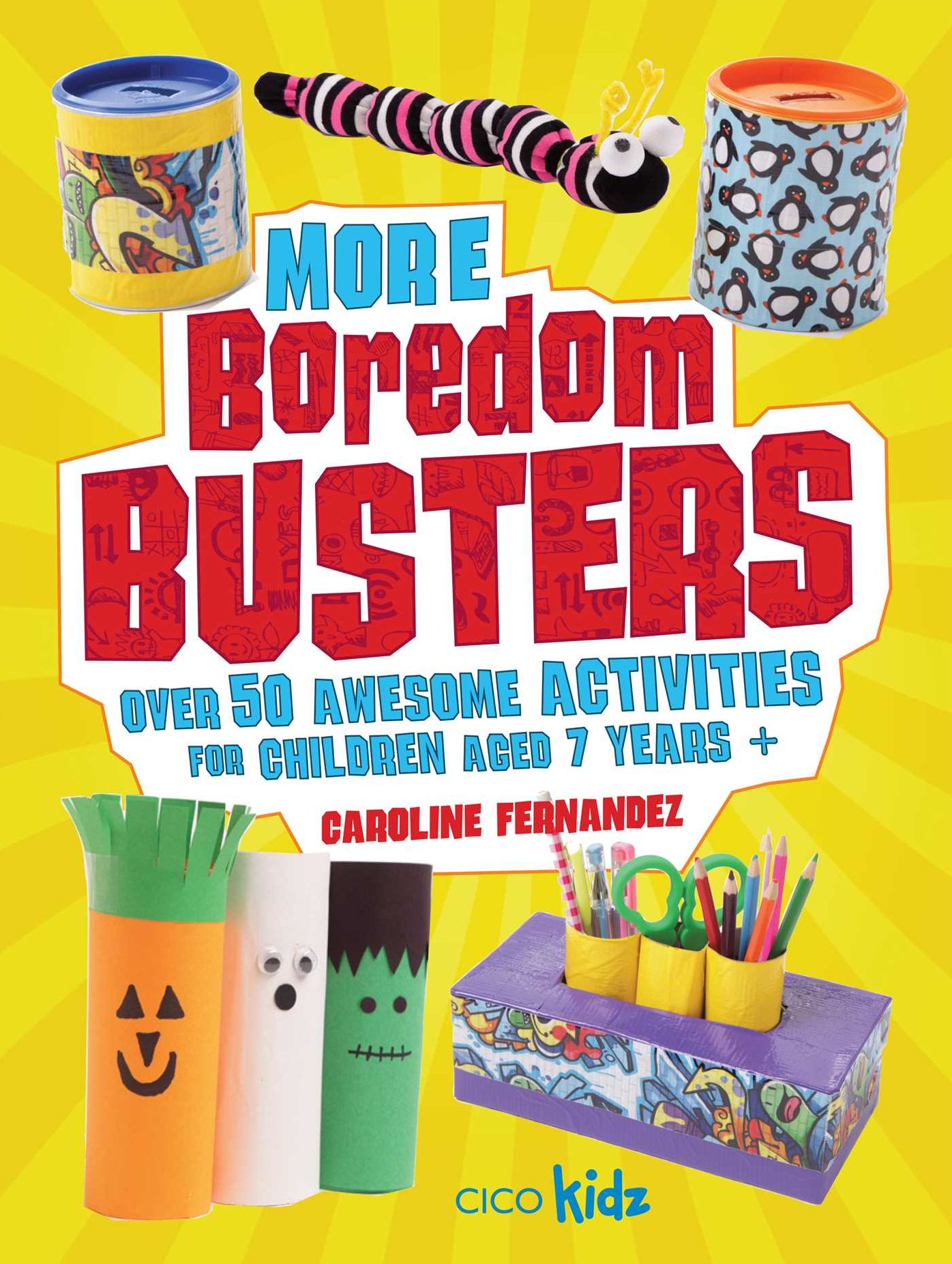 More Boredom Busters: Over 50 Awesome Activities for Children Ages 7 Years +