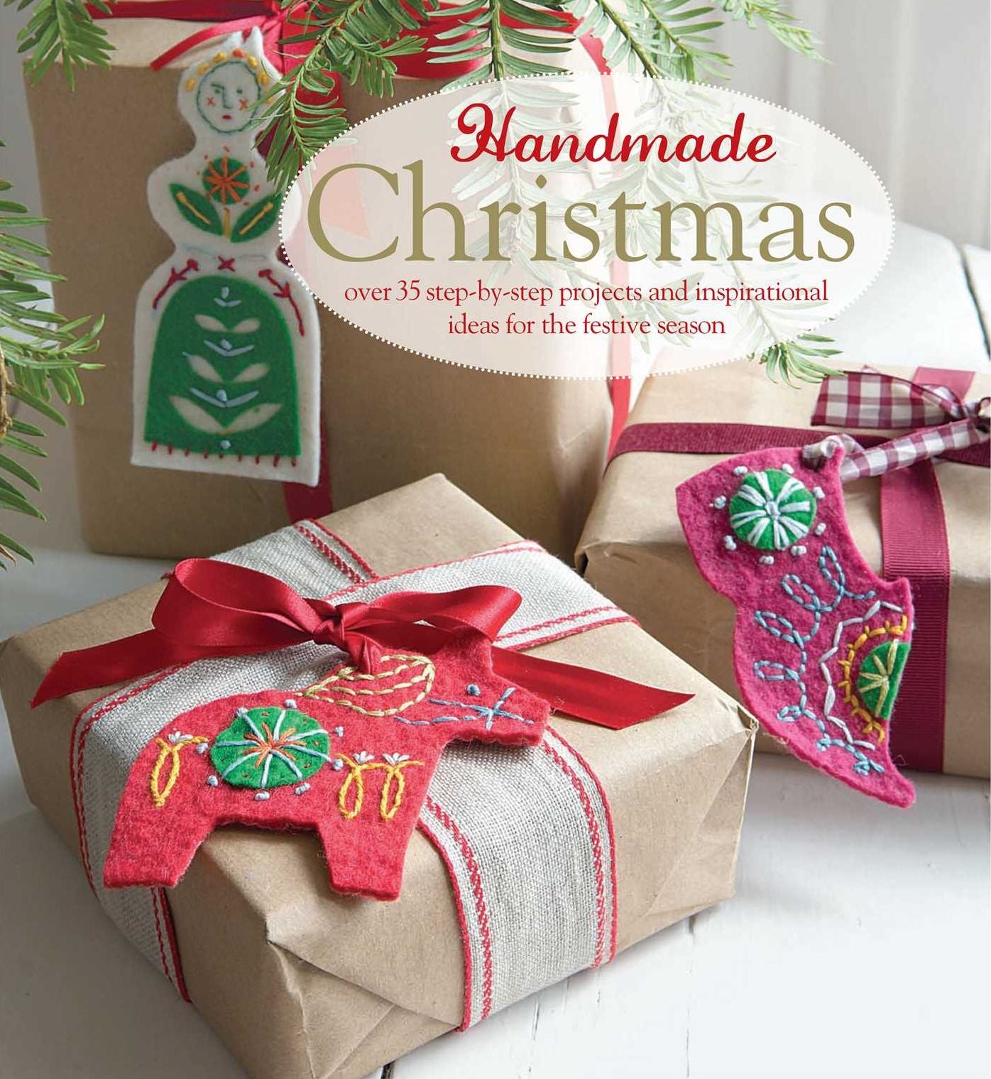 Handmade Christmas: 35 step-by-step projects and inspirational ideas for the festive season